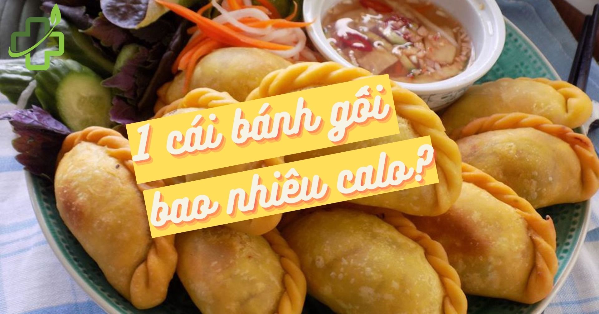 1 Cái bánh gối bao nhiêu calo? Ăn bánh gối nhiều có béo không?