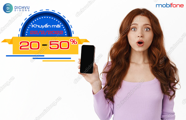 HOT: MobiFone khuyến mãi nạp thẻ 20% - 50% ngày 22/2/2022