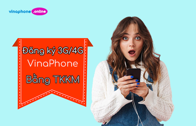 Gợi ý mua data 3G 4G 5G bằng tài khoản KM VinaPhone