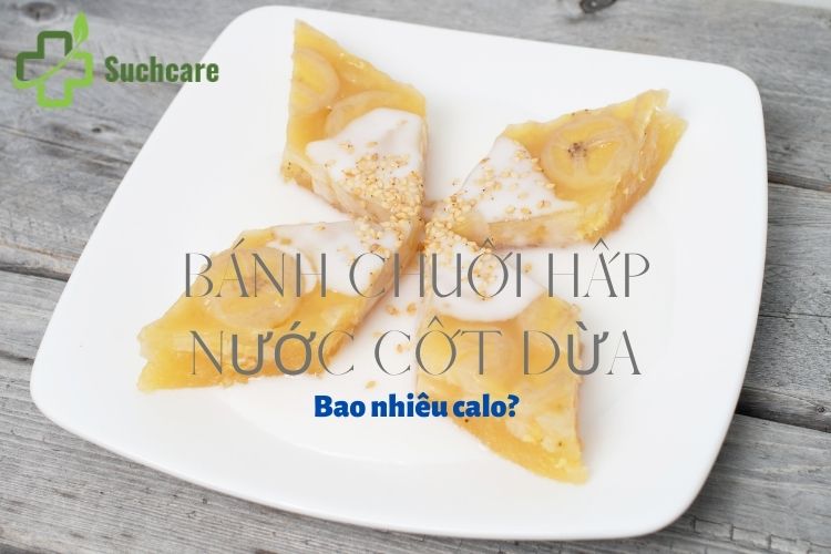 Bánh chuối hấp nước cốt dừa bao nhiêu calo? Cách làm bánh ngon