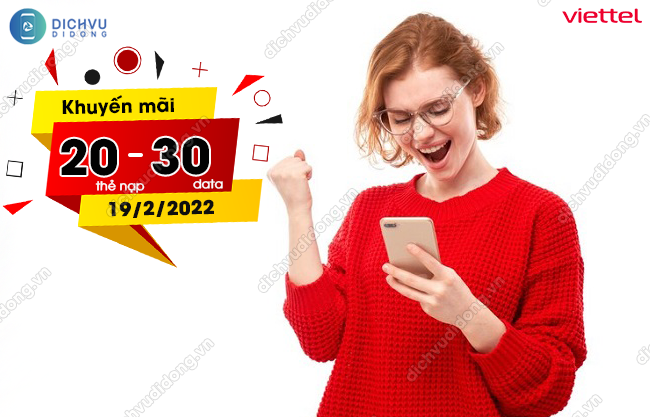 HOT: Ngày 19/2/2022 Viettel khuyến mãi 20% thẻ nạp, 30% data