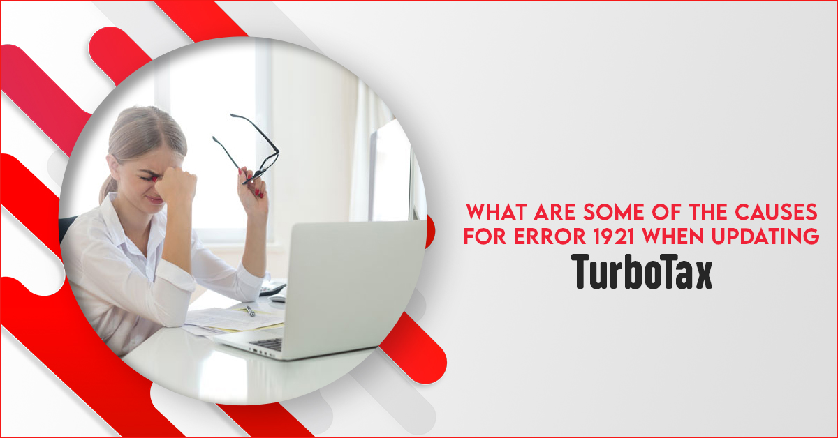 What Are Some Of The Causes For Error 1921 When Updating TurboTax