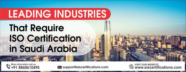 Leading Industries that Require ISO Certification in Saudi Arabia / SIS Certifications