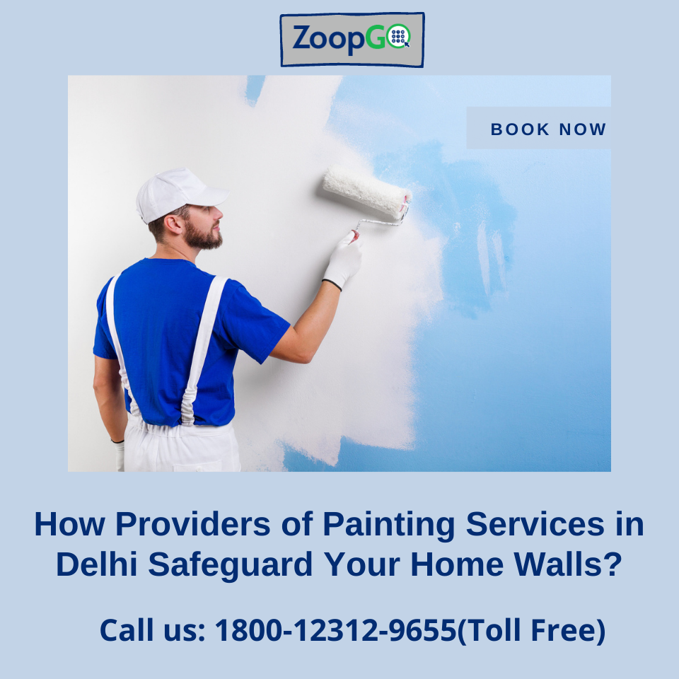 How Providers of Painting Services in Delhi Safeguard Your Home Walls?