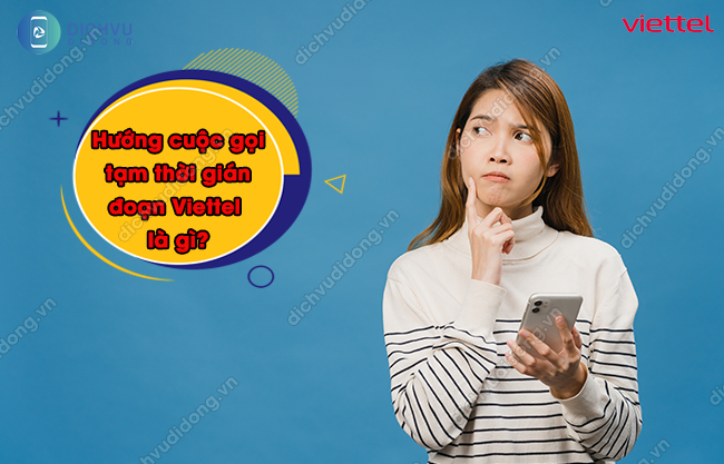 Giải đáp: Hướng cuộc gọi tạm thời gián đoạn Viettel là gì?