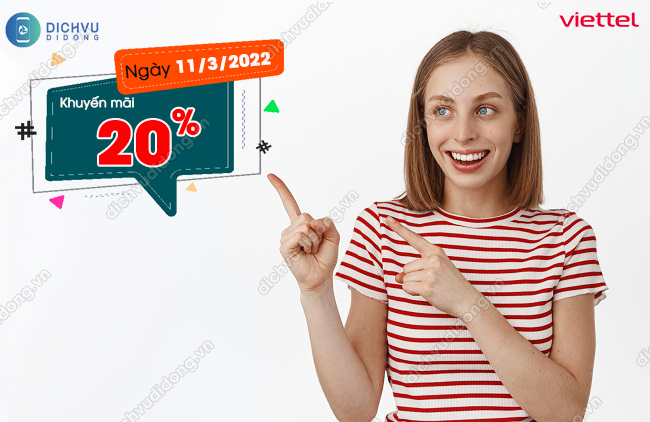 HOT: Viettel ưu đãi nạp thẻ 20% cục bộ DUY NHẤT ngày 11/3/2022
