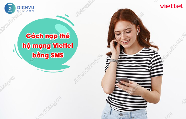 Cách nạp thẻ hộ mạng Viettel bằng SMS miễn phí
