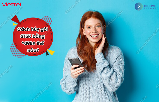 Cách hủy gói ST5K bằng *098# thế nào?