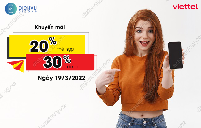 Viettel ưu đãi NGÀY VÀNG 20% thẻ nạp, 30% data 19/3/2022