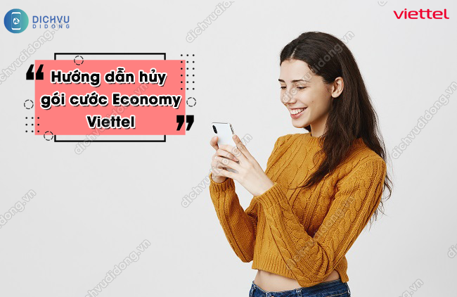 Hướng dẫn hủy gói cước Economy Viettel cực đơn giản