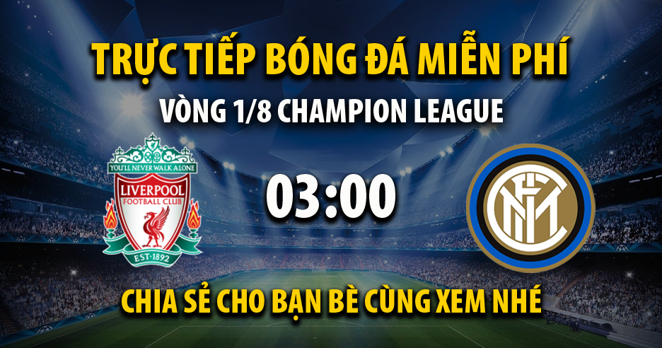 Link trực tiếp trận Liverpool vs Inter lúc 03:00, ngày 09/03/2022 - Cakhia.com