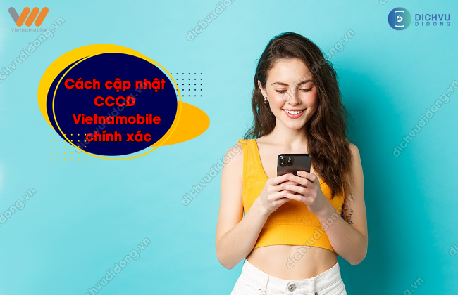 Hướng dẫn cách cập nhật CCCD Vietnamobile chính xác