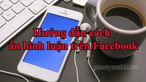 Cách ẩn bình luận trên Facebook 100% An Toàn [Update 2022]