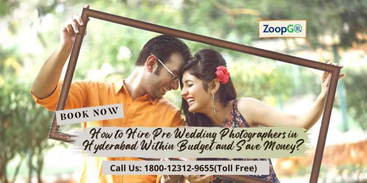 How to Hire Pre Wedding Photographers in Hyderabad Within Budget and Save Money?