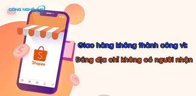 Giao hàng không thành công vì đúng địa chỉ không có người nhận là gì?