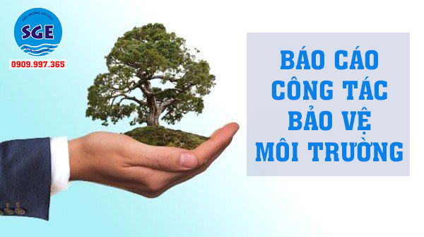 Cách lập Báo cáo công tác bảo vệ môi trường từ năm 2020