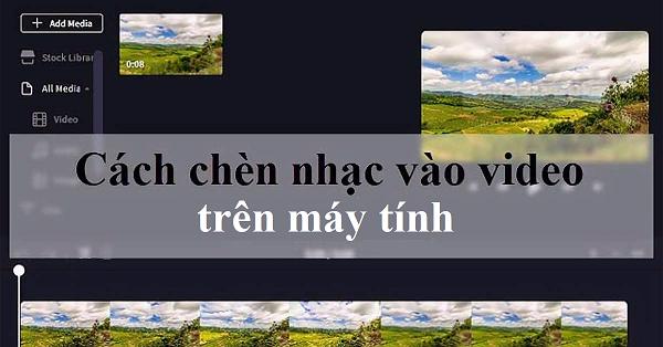 Cách chèn nhạc vào video trên máy tính