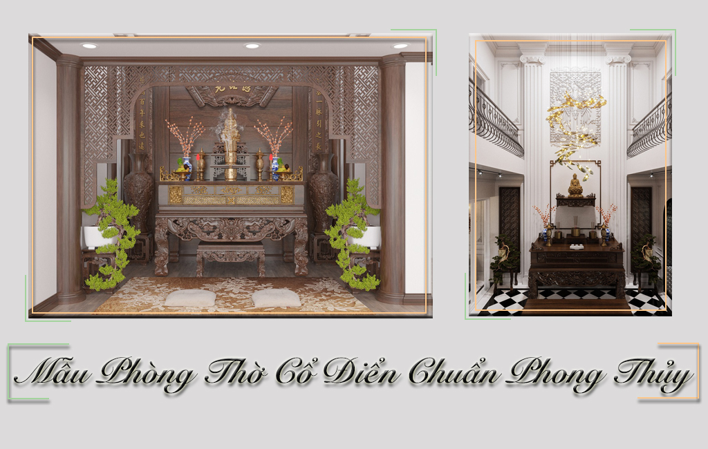 Mẫu PHÒNG THỜ CỔ ĐIỂN Đạt Chuẩn Phong Thủy Mang Tài Lộc