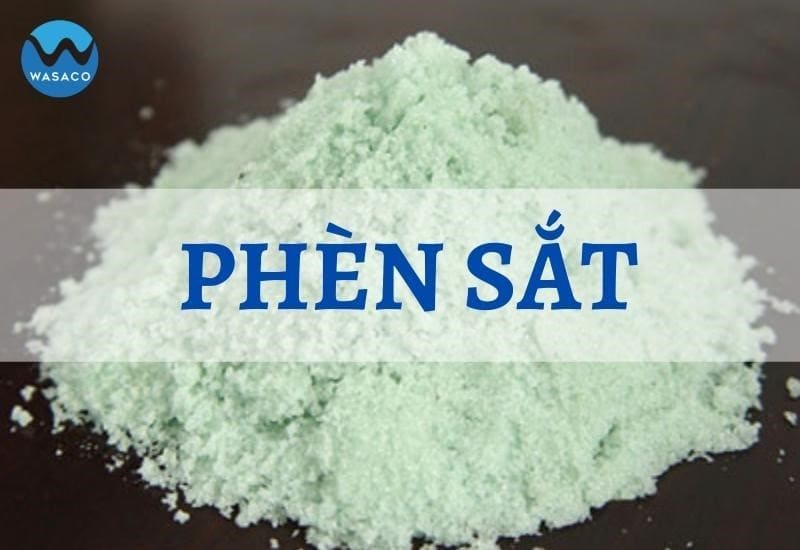 Phèn sắt là gì? Tính chất lý hóa và ỨNG DỤNG nổi bật