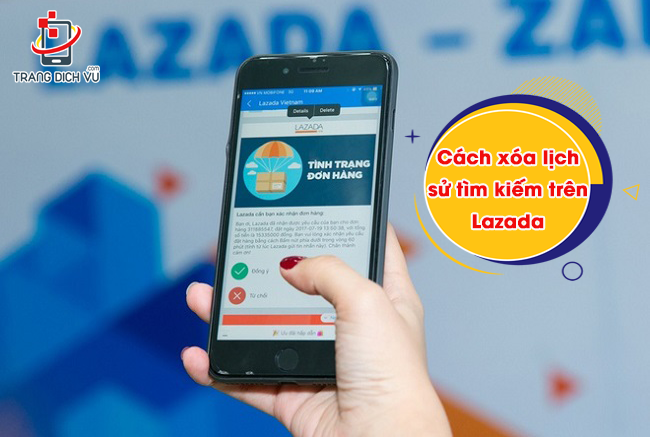 Cách xóa lịch sử tìm kiếm trên Lazada cực đơn giản