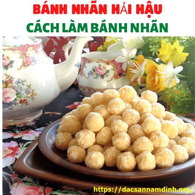 Nơi bán bánh nhãn Hải Hậu giá rẻ, cách làm bánh nhãn ngon đẹp mắt