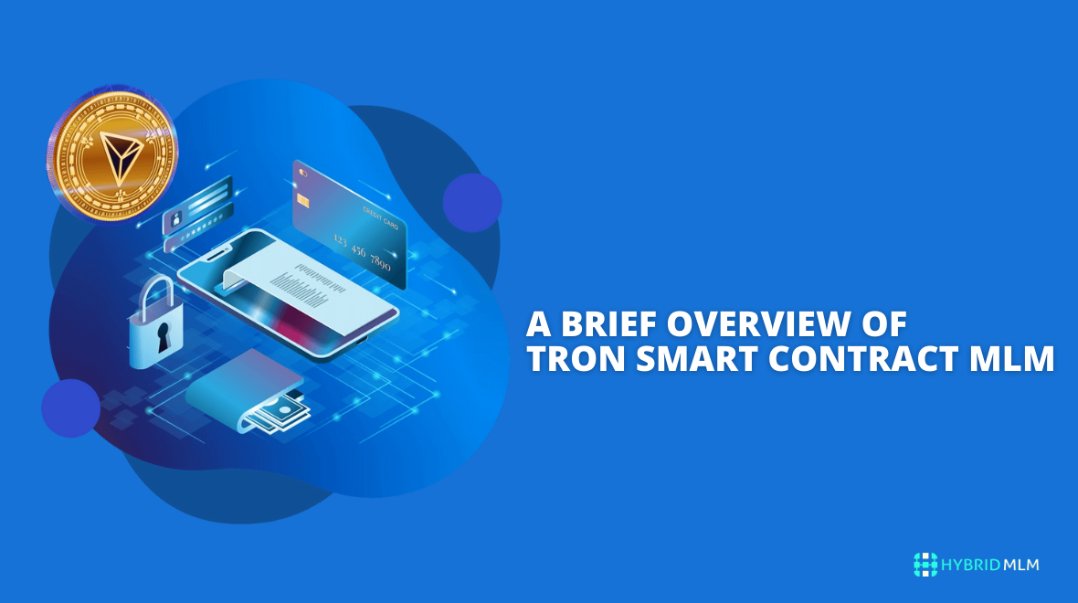 A brief overview of Tron Smart Contract MLM | Hybrid MLM Blog