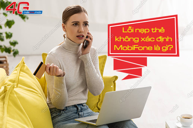 Khắc phục lỗi không xác định khi nạp thẻ MobiFone
