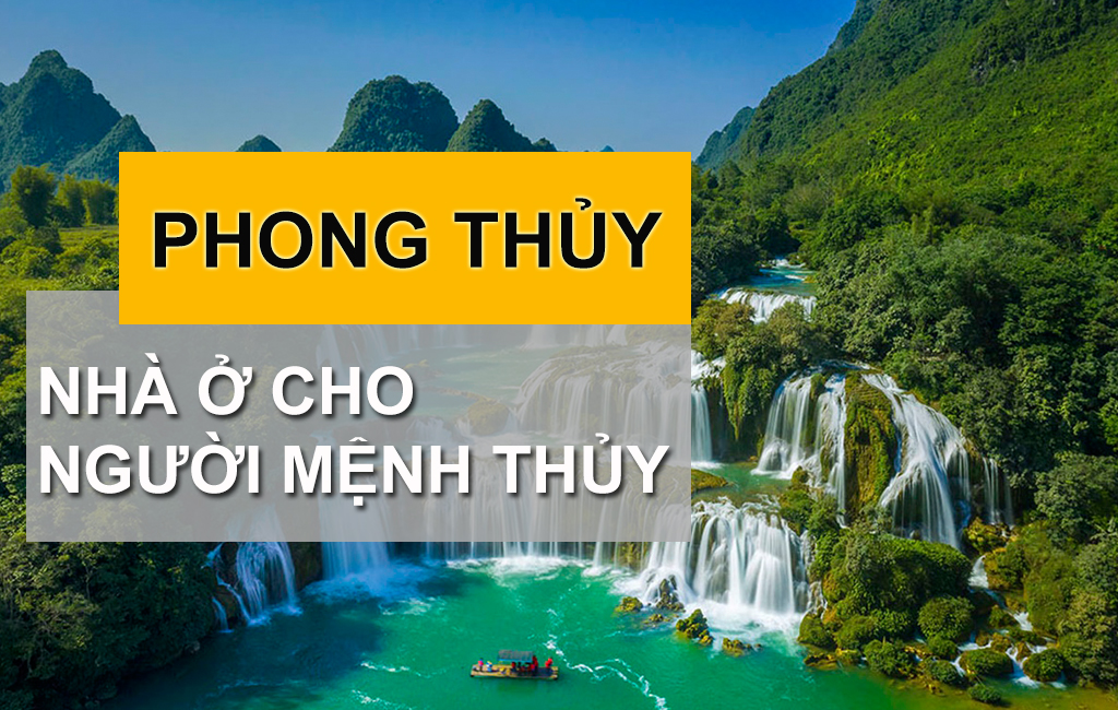 Phong Thủy Nhà Ở Cho Người Mệnh Thủy Đón May Mắn, Tài Lộc