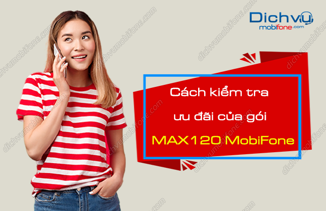 3 Cách tra cứu ưu đãi data còn lại gói MAX120 MobiFone – Dịch vụ Mobifone Portal