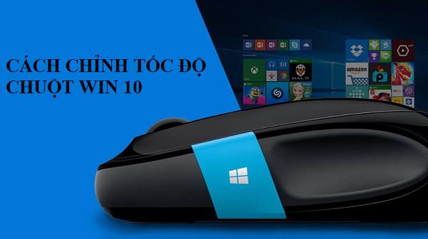 Cách chỉnh tốc độ chuột win 10 nhanh chóng