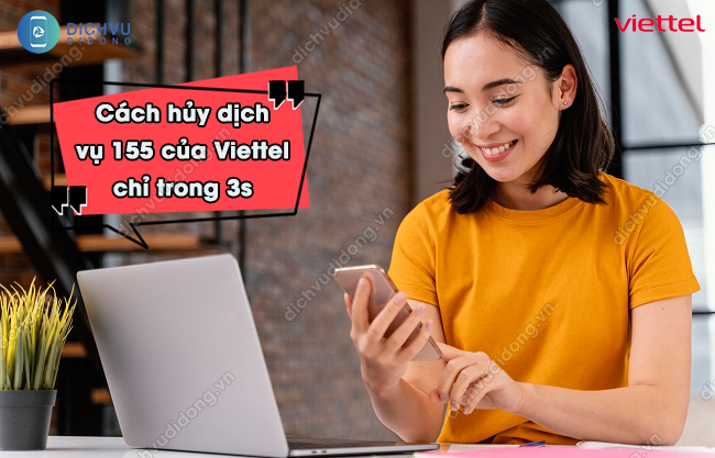 Cách hủy dịch vụ 155 của Viettel chỉ trong 3s