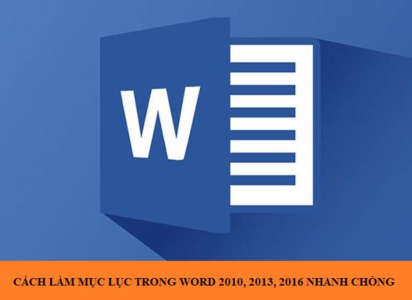 Cách làm mục lục trong word 2010, 2013, 2016 nhanh chóng