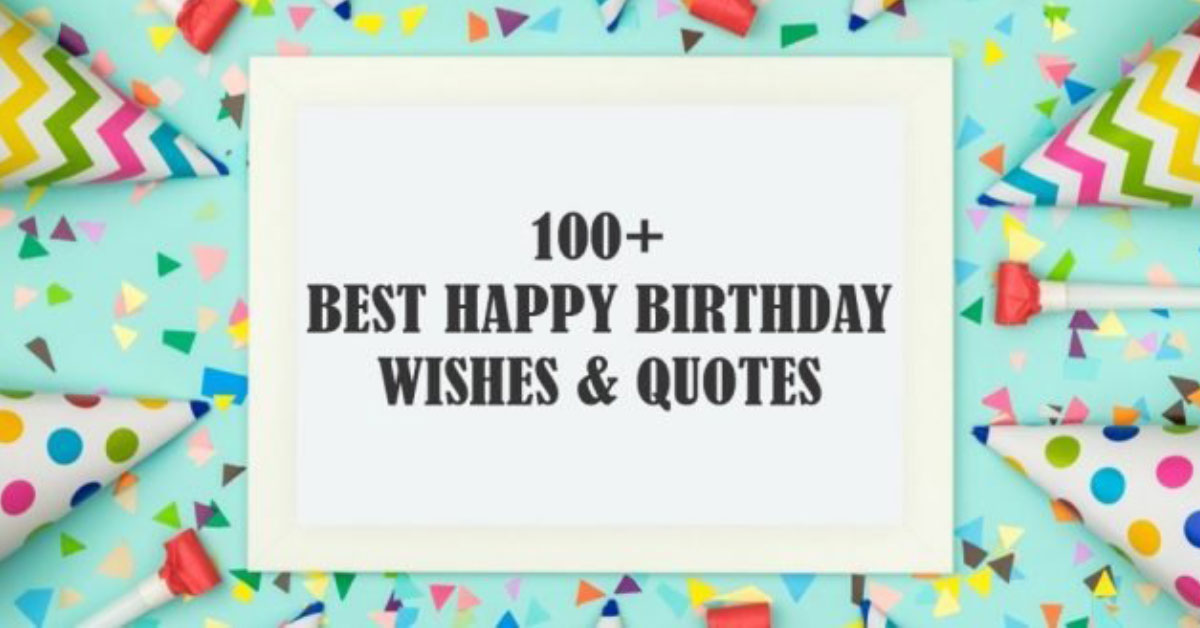 Best Happy Birthday Wishes And Quotes 2022