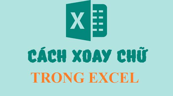 Cách xoay chữ trong Excel đơn giản nhất