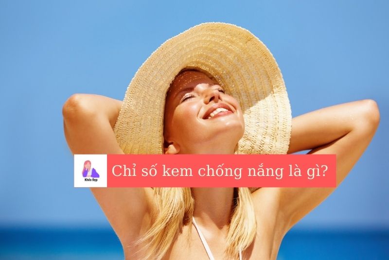 Bạn có biết chỉ số kem chống nắng là gì chưa? Ý nghĩa ra sao?