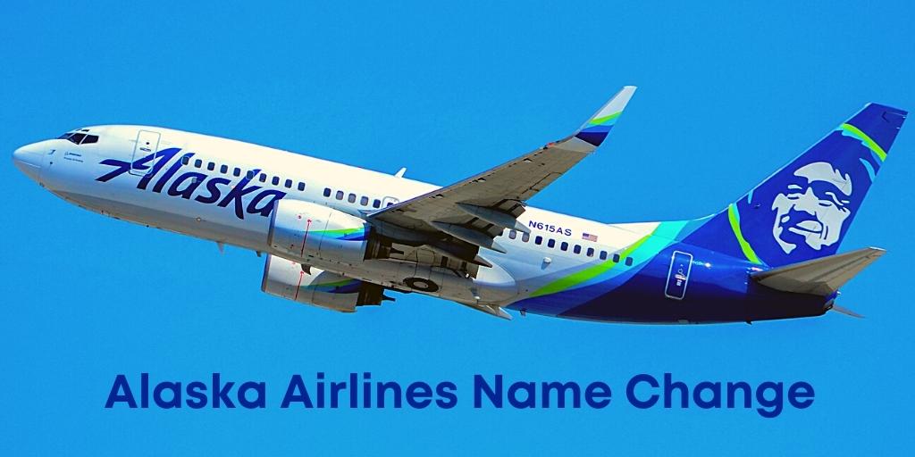 Alaska Airlines Name Change Policy, Change Name on Ticket, Fees