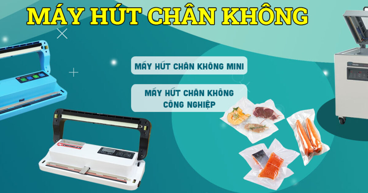 Review chi tiết các loại máy hút chân không mới nhất 2022