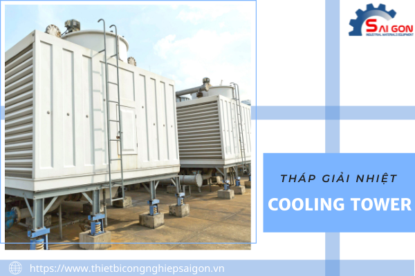 Cooling Tower | Tháp giải nhiệt nước chính hãng, giá tốt ❇️