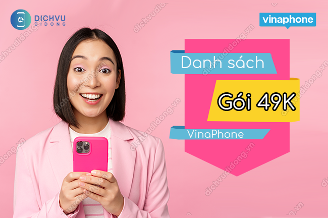 Cách đăng ký gói 49K VinaPhone data, gọi xả láng cả tháng