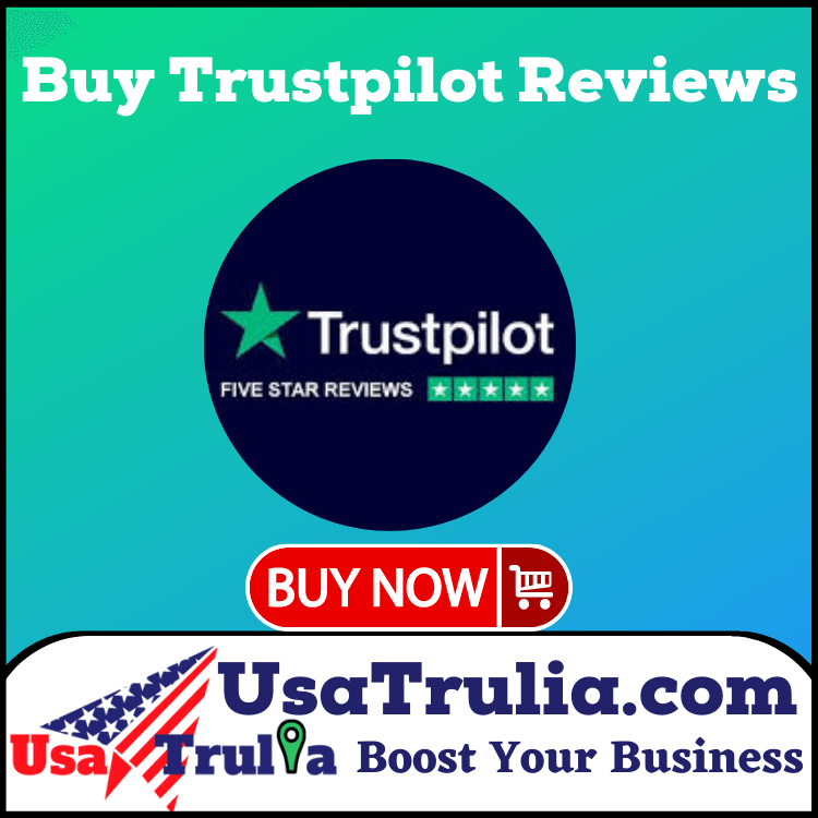 Buy Trustpilot Reviews - 100% Non-drop, Real & Customizable