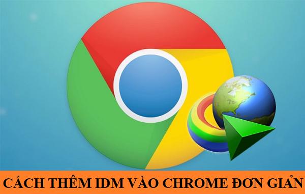 Cách thêm idm vào chrome đơn giản