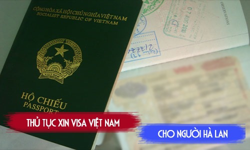 Thủ tục xin visa Việt Nam cho người Hà Lan - Visatop