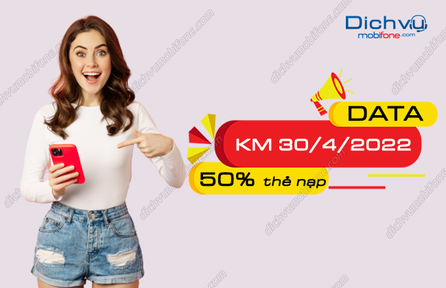 Mừng đại lễ 30/4/2022: MobiFone ưu đãi 50%, data khi nạp thẻ – Dịch vụ Mobifone Portal