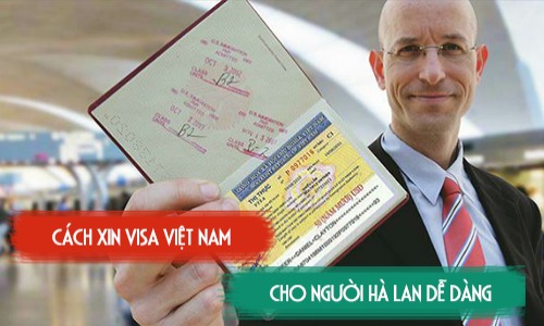 Cách xin visa Việt nam cho người Hà Lan dễ dàng nhất - Visatop