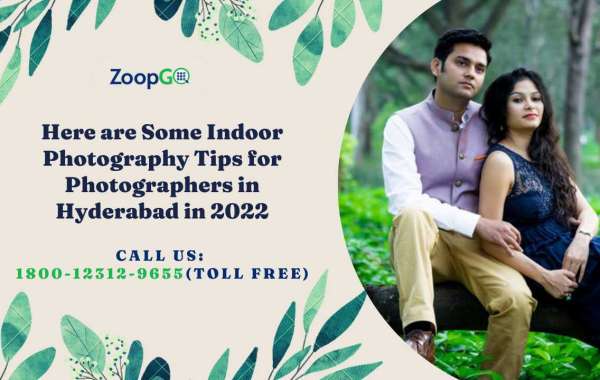 Here are Some Indoor Photography Tips for Photographers in Hyderabad in 2022