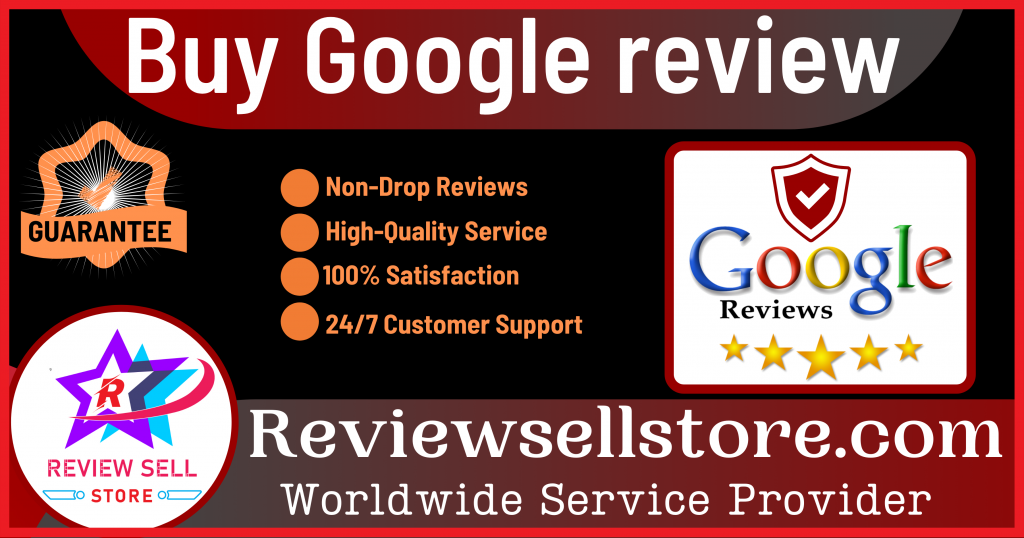 Buy Google Review - 100% Permanent and positive Reviews