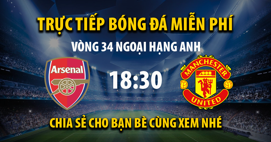 Xem trực tiếp Arsenal vs Man Utd, lúc 18:30 - 23/04/2022 - 90phut.net