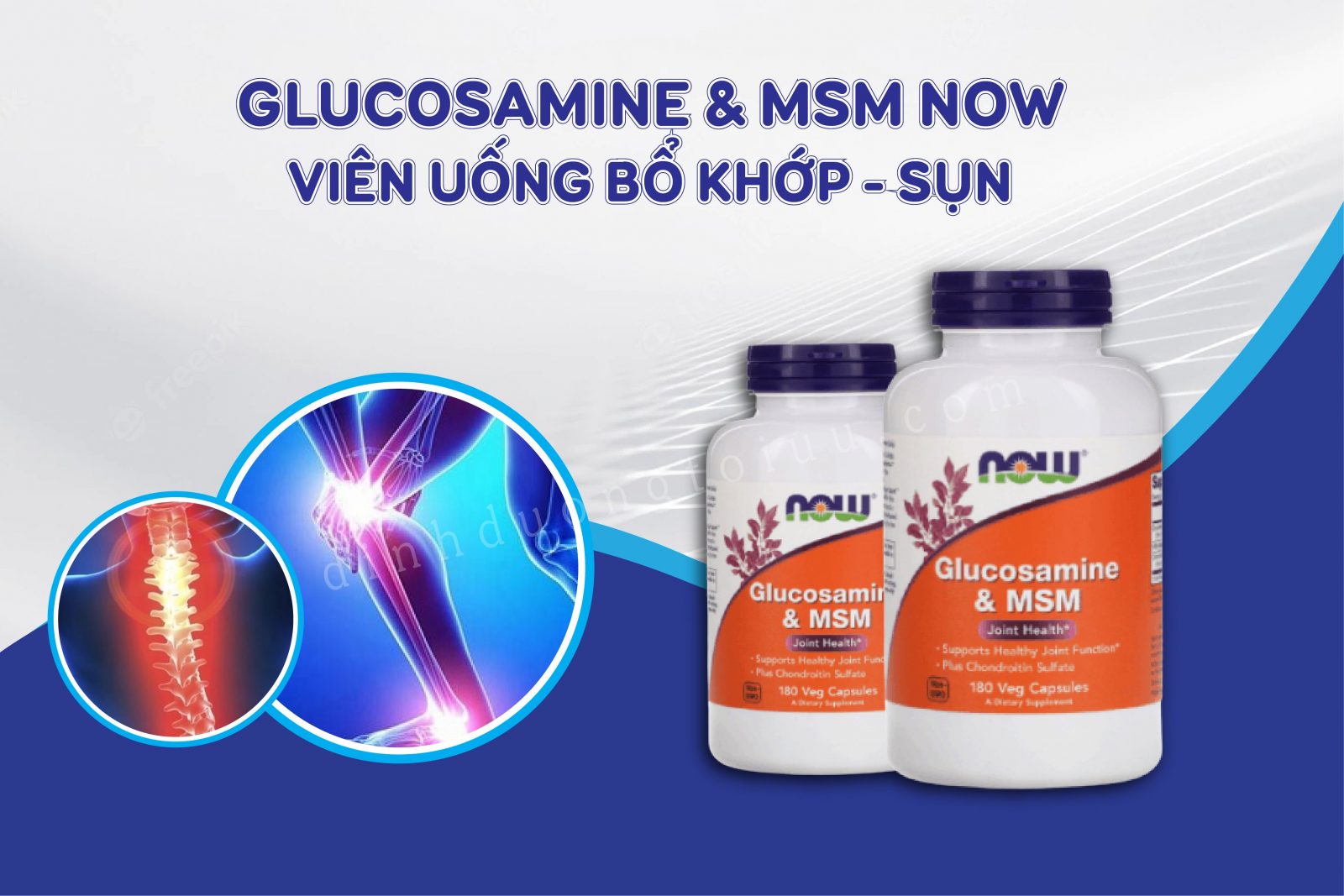 Glucosamine & MSM Now - Viên uống bổ khớp, giảm thái hoá khớp - Dinh Dưỡng Tối Ưu