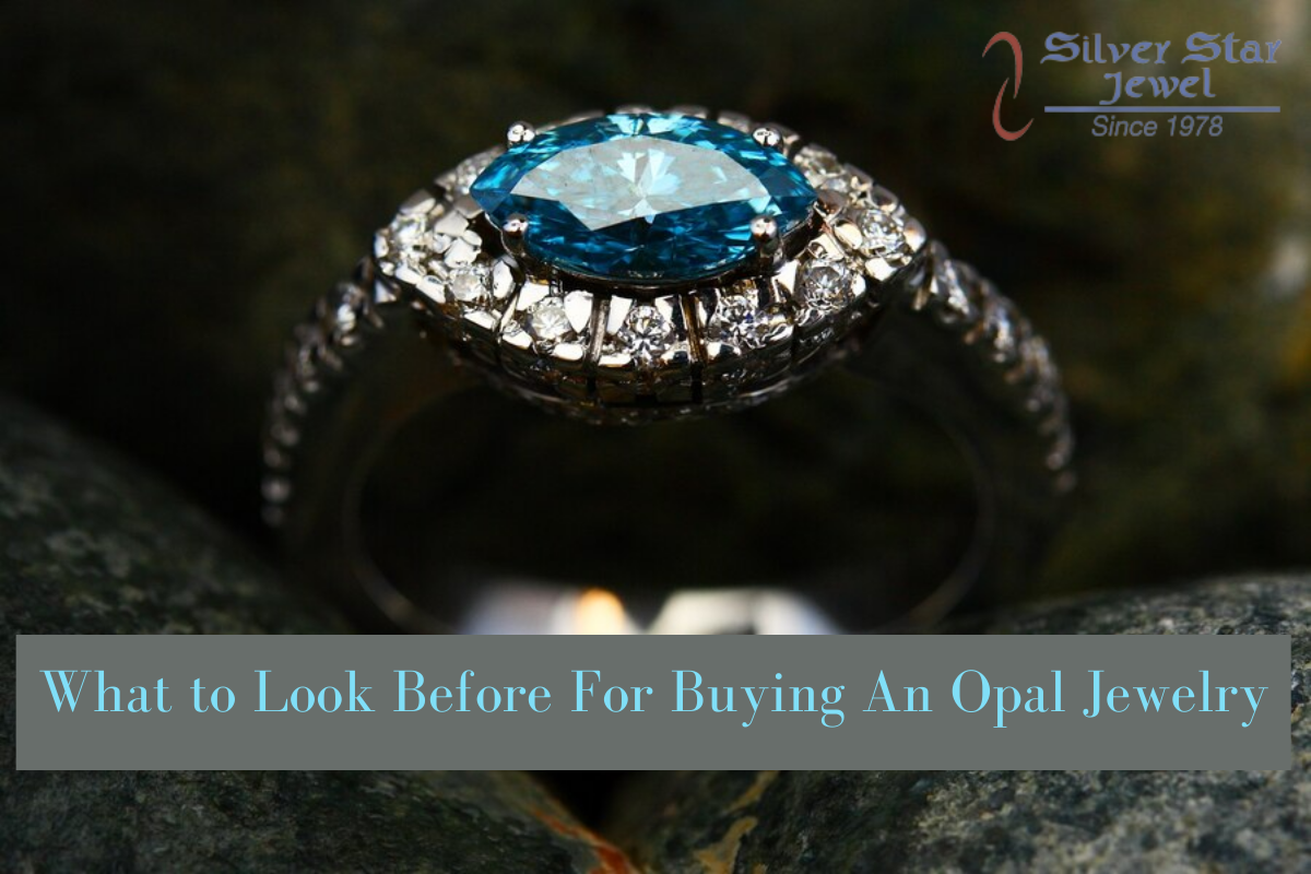 What to Look Before For Buying An Opal Jewelry?