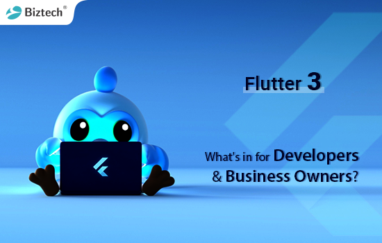 Flutter 3 | What's in for Developers & Business Owners?